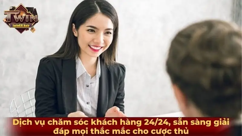 Dịch vụ chăm sóc khách hàng 24/24, sẵn sàng giải đáp mọi thắc mắc cho cược thủ