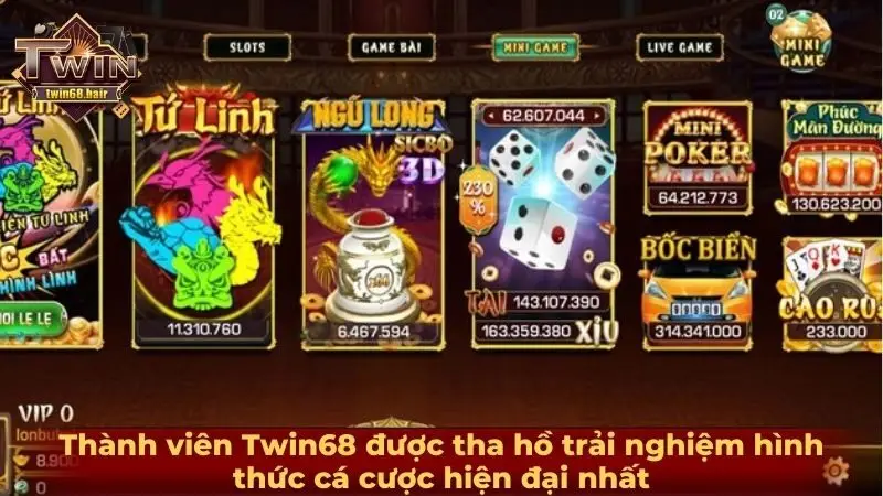 Thành viên Twin68 được tha hồ trải nghiệm hình thức cá cược hiện đại nhất