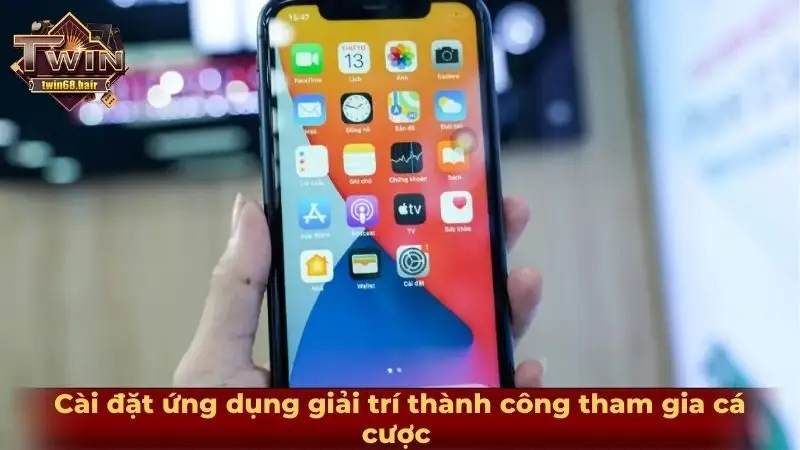 Cài đặt ứng dụng giải trí thành công tham gia cá cược 